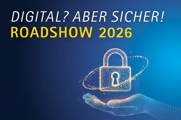 Grafikmotiv: Eine Hand hält ein digitales Schloss vor blauem Hintergrund. Text im Bild: »DIGITAL? ABER SICHER! – ROADSHOW 2026«. Werbeplakat der gleichnamigen Roadshow.